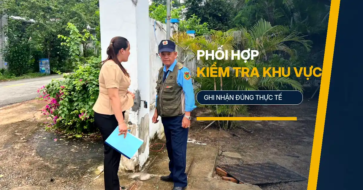 Phối hợp kiểm tra khu vực mục tiêu tại Tây Ninh Đại diện khách hàng phối hợp kiểm tra khu vực với nhân viên bảo vệ