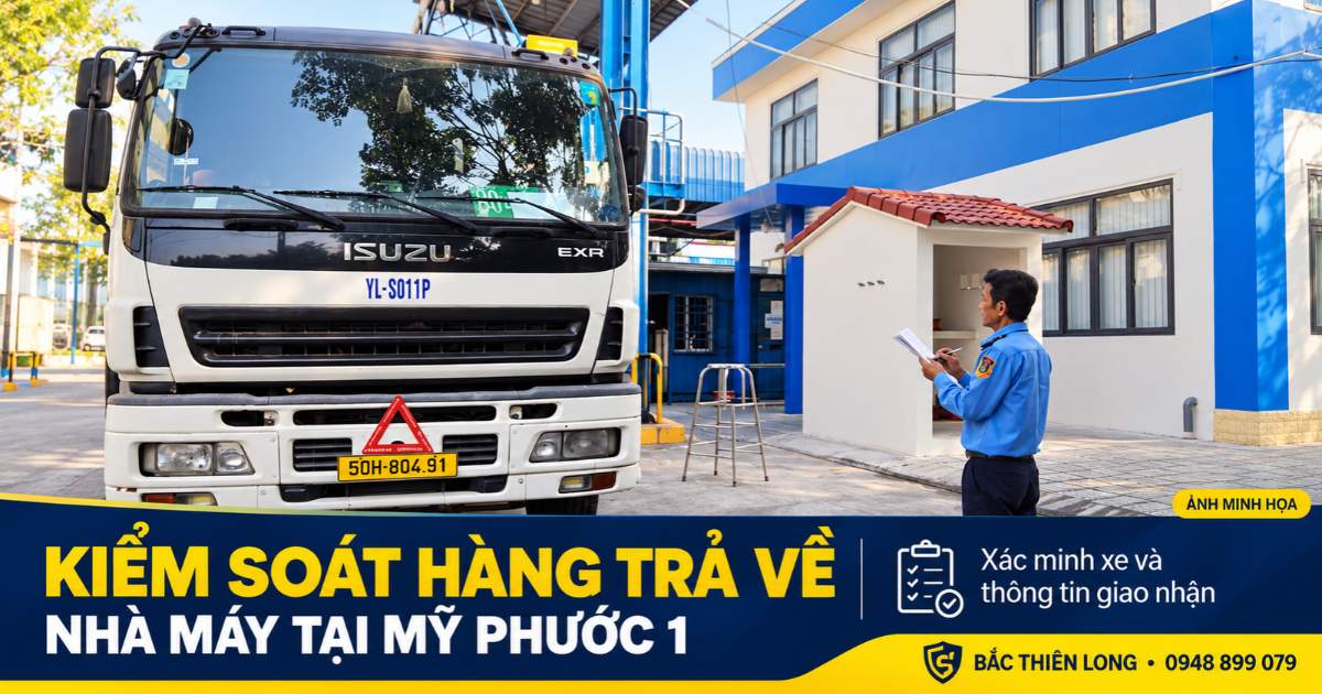 Minh họa bảo vệ đối chiếu thông tin xe tải trong quy trình kiểm soát hàng trả về tại Mỹ Phước 1